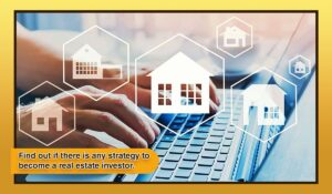 strategy to become a real estate investor